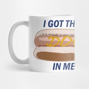 I Got That Dog In Me (Mustard) Mug